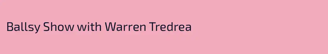 Ballsy Show with Warren Tredrea